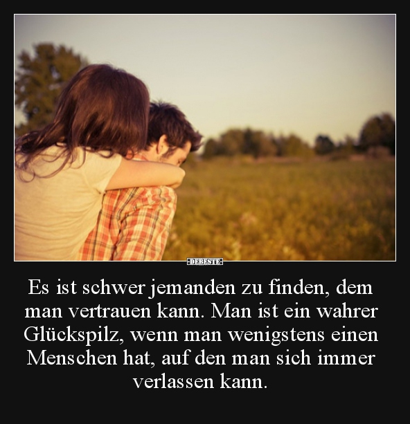Es ist schwer jemanden zu finden, dem man vertrauen kann... - Lustige Bilder | DEBESTE.de