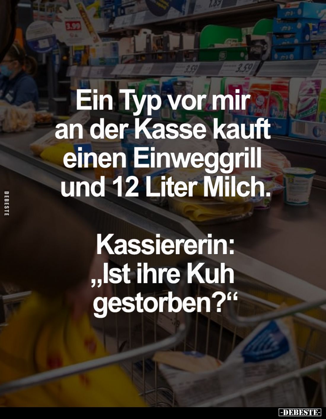 Ein Typ vor mir an der Kasse... - Lustige Bilder | DEBESTE.de