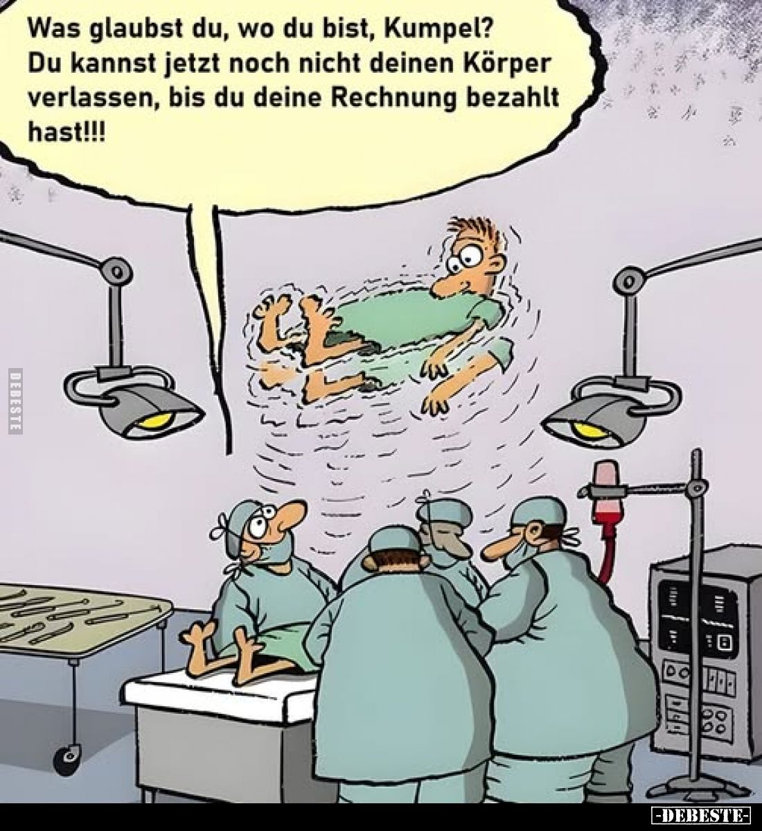 Was glaubst du, wo du bist, Kumpel?
Du kannst jetzt noch nicht deinen Körper verlassen, bis du deine Rechnung bezahlt hast!!...