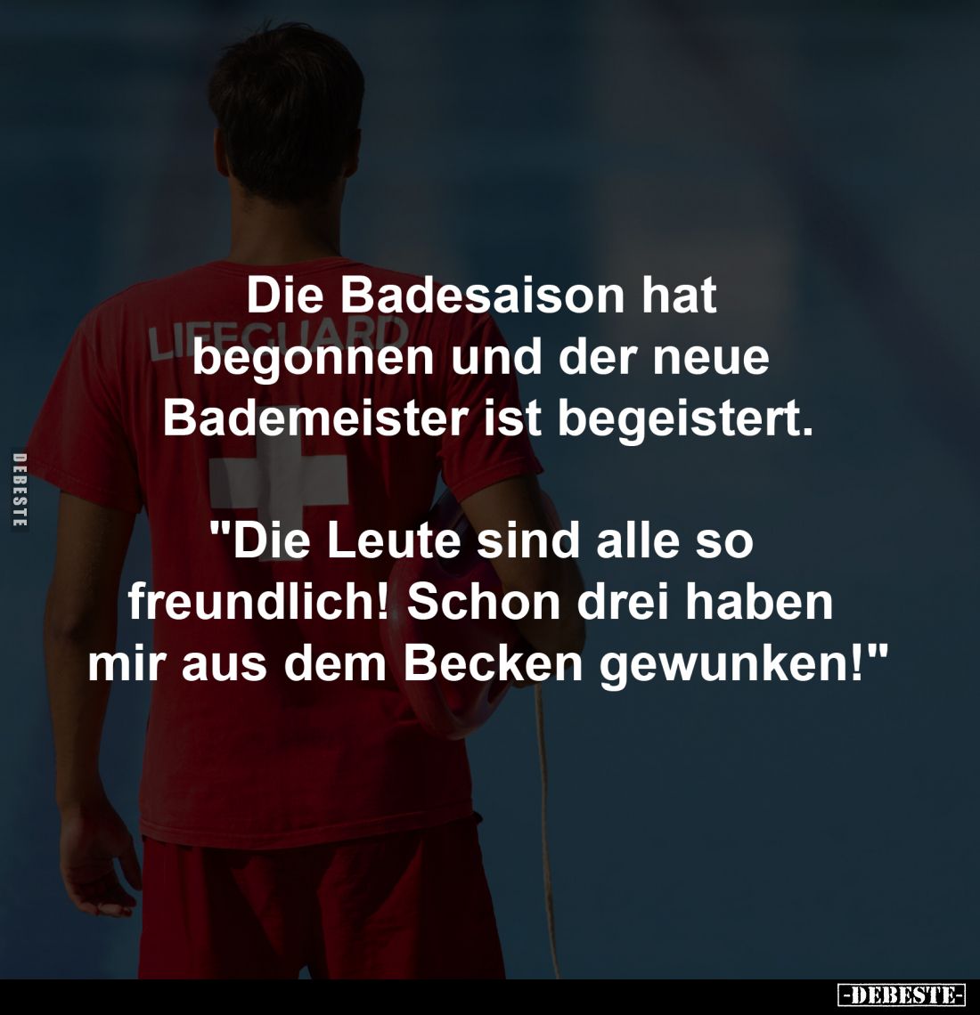 Die Badesaison hat
begonnen und der neue
Bademeister ist begeistert.
-
"Die Leute sind alle so
freundlich! Schon...