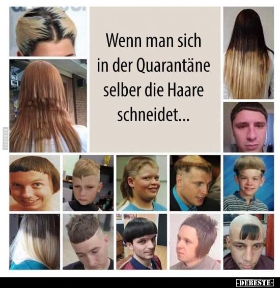 Wenn man sich in der Quarantäne selber die Haare.. - Lustige Bilder | DEBESTE.de