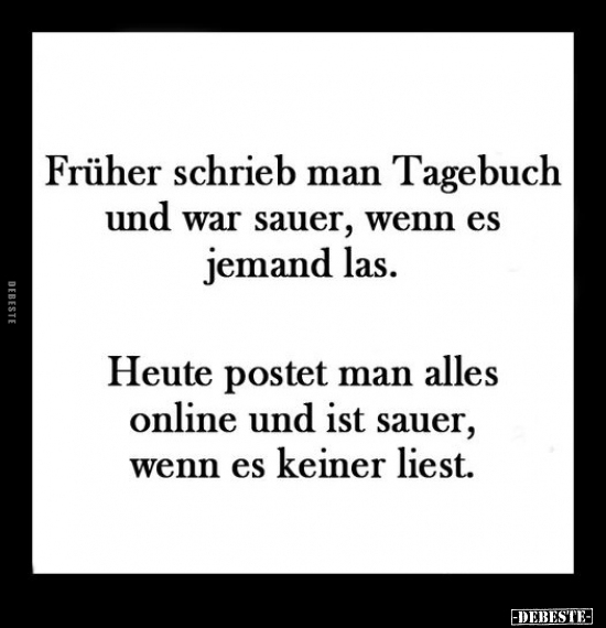 Früher schrieb man Tagebuch und war sauer, wenn es jemand.. - Lustige Bilder | DEBESTE.de