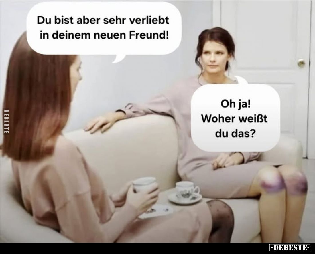 Du bist aber sehr verliebt in deinem neuen Freund!... - Lustige Bilder | DEBESTE.de
