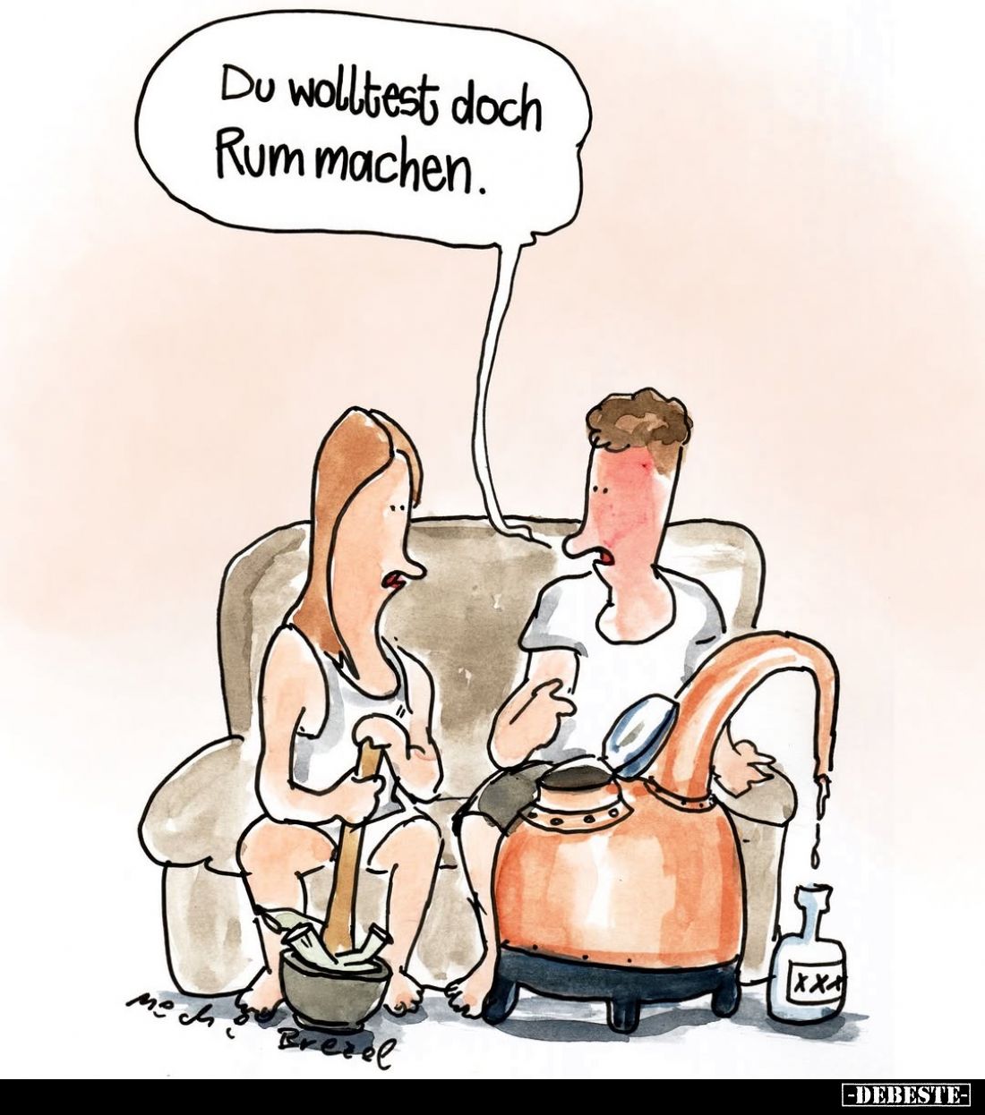 Du wolltest doch Rum machen.