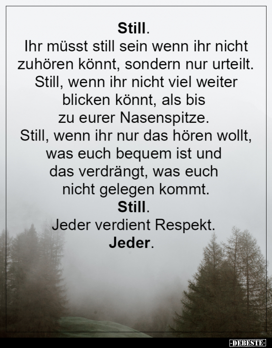 Still. Ihr müsst still sein wenn ihr nicht zuhören..