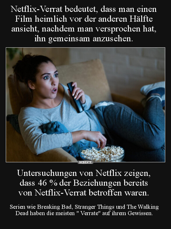 Netflix-Verrat bedeutet, dass man einen Film heimlich vor.. - Lustige Bilder | DEBESTE.de