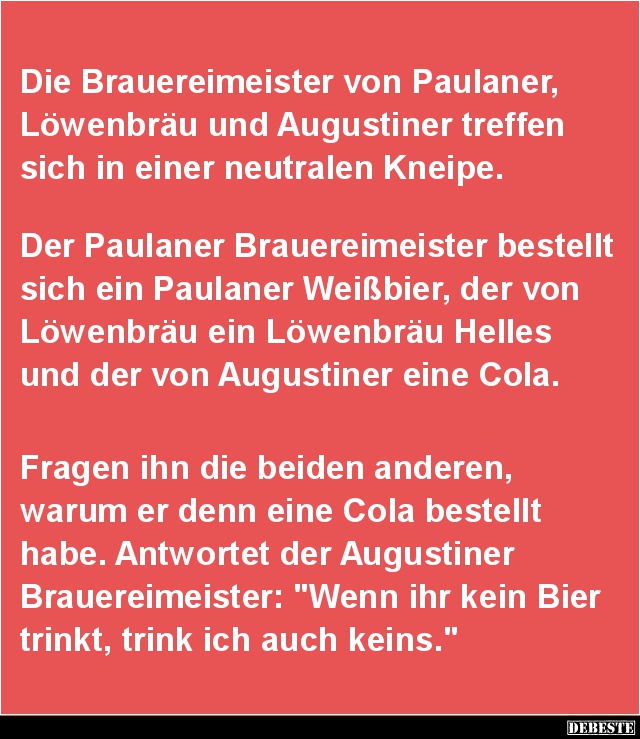 Die Brauereimeister von Paulaner, Löwenbräu und Augustiner.. - Lustige Bilder | DEBESTE.de