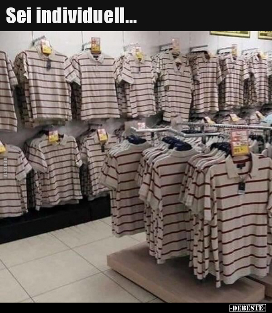 Sei individuell...