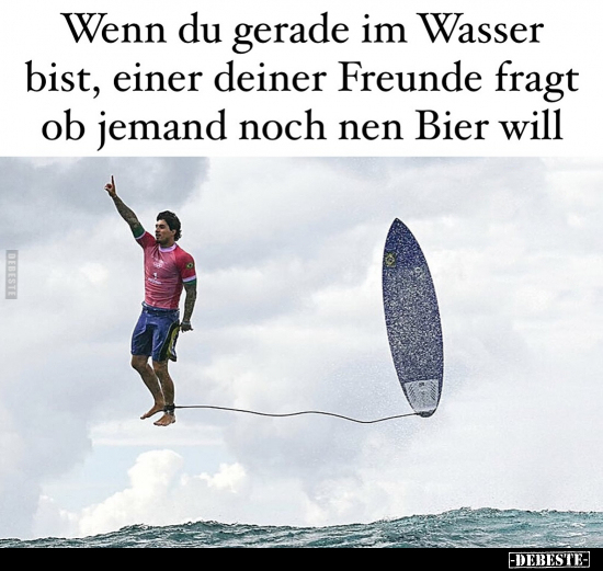 Wenn du gerade im Wasser bist, einer deiner Freunde fragt.. - Lustige Bilder | DEBESTE.de