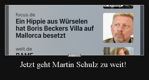 Jetzt geht Martin Schulz zu weit! - Lustige Bilder | DEBESTE.de