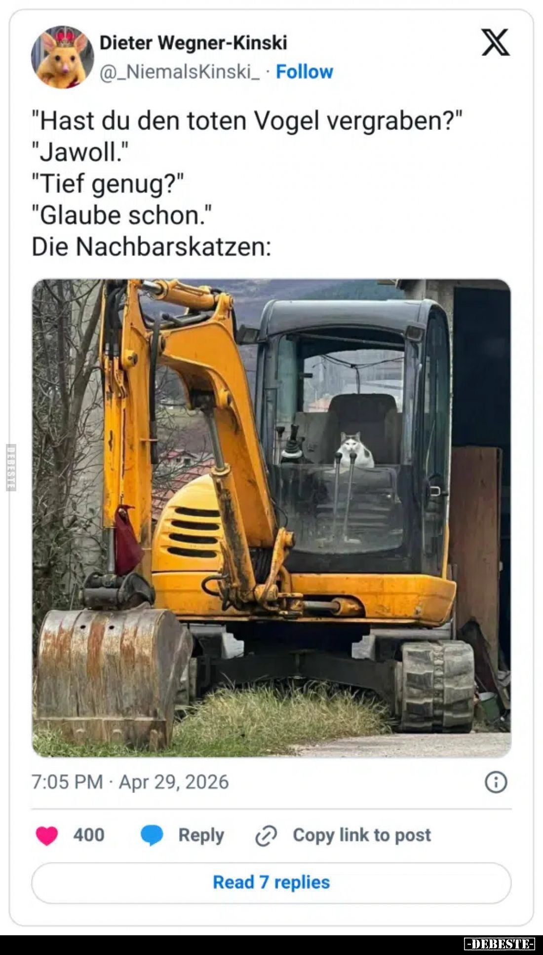 "Hast du den toten Vogel vergraben?"
"Jawoll."
"Tief genug?"
"Glaube schon."
Die ...