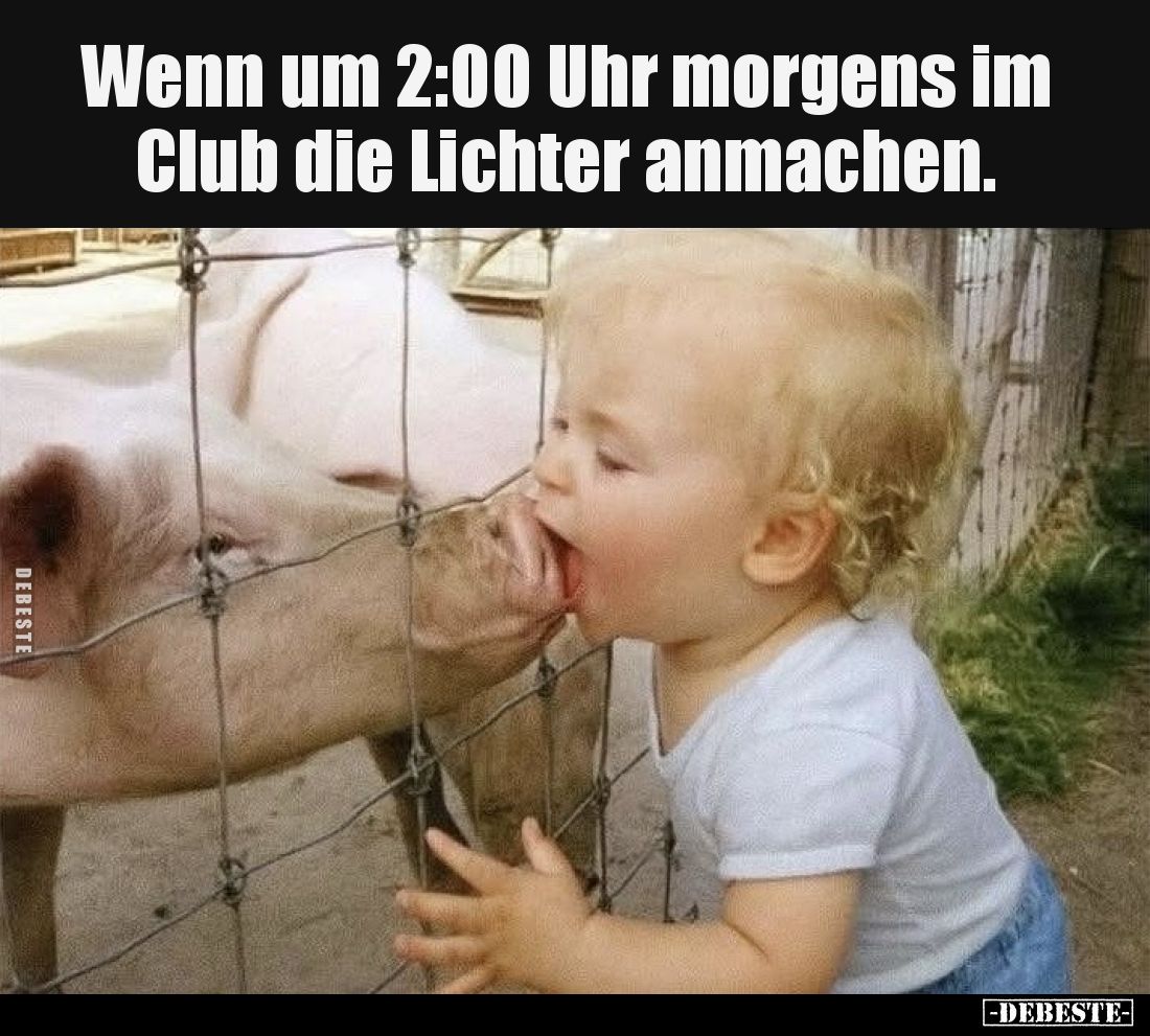 Wenn um 2:00 Uhr morgens im Club die Lichter anmachen.