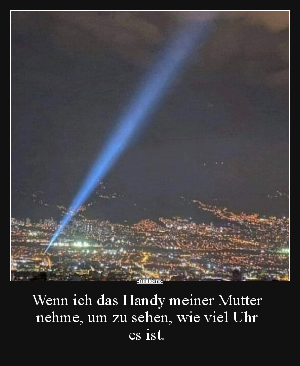 Wenn ich das Handy meiner Mutter nehme, um zu sehen, wie.. - Lustige Bilder | DEBESTE.de