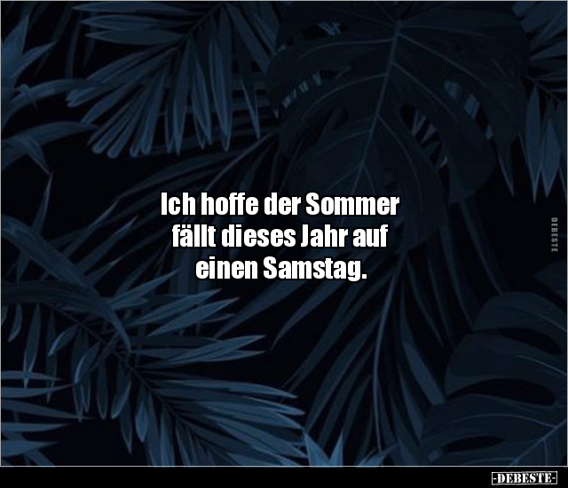 Ich hoffe der Sommer fällt dieses Jahr auf einen.. - Lustige Bilder | DEBESTE.de