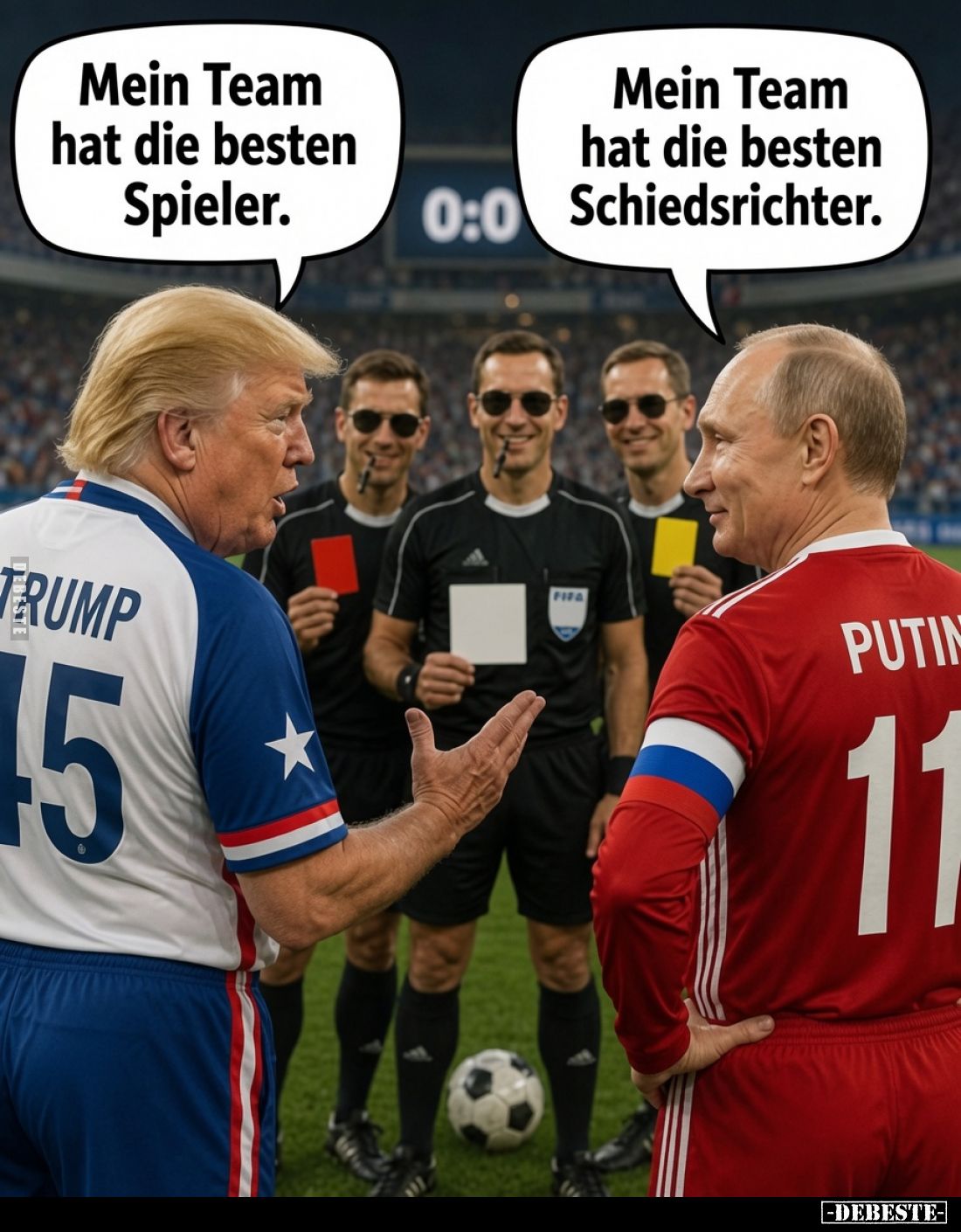 Mein Team hat die besten Spieler.
Mein Team hat die besten Schiedsrichter.