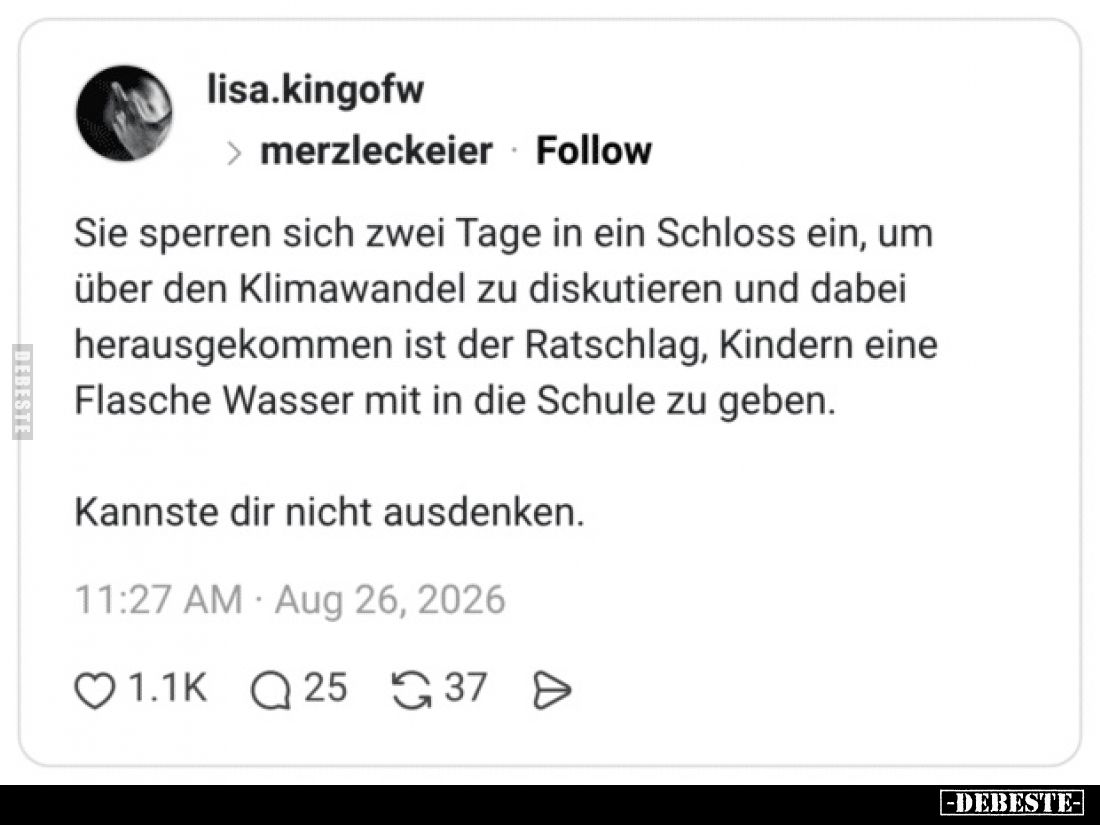 Sie sperren sich zwei Tage in ein Schloss ein, um über den Klimawandel zu diskutieren und dabei herausgekommen ist der Ratsch...