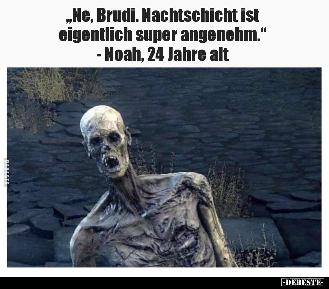 „Ne, Brudi. Nachtschicht ist eigentlich super angenehm.“
- Noah, 24 Jahre alt