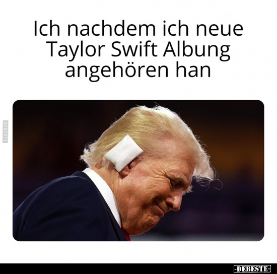 Ich nachdem ich neue Taylor Swift Albung angehören han.. - Lustige Bilder | DEBESTE.de