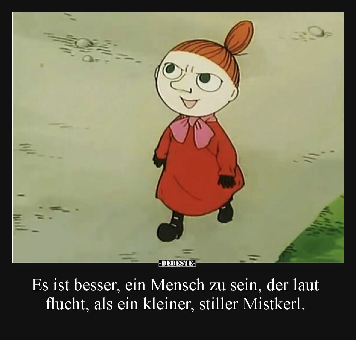 Es ist besser, ein Mensch zu sein, der laut flucht, als ein kleiner, stiller Mistkerl.