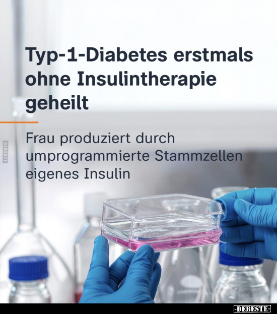 Typ-1-Diabetes erstmals ohne Insulintherapie geheilt.. - Lustige Bilder | DEBESTE.de