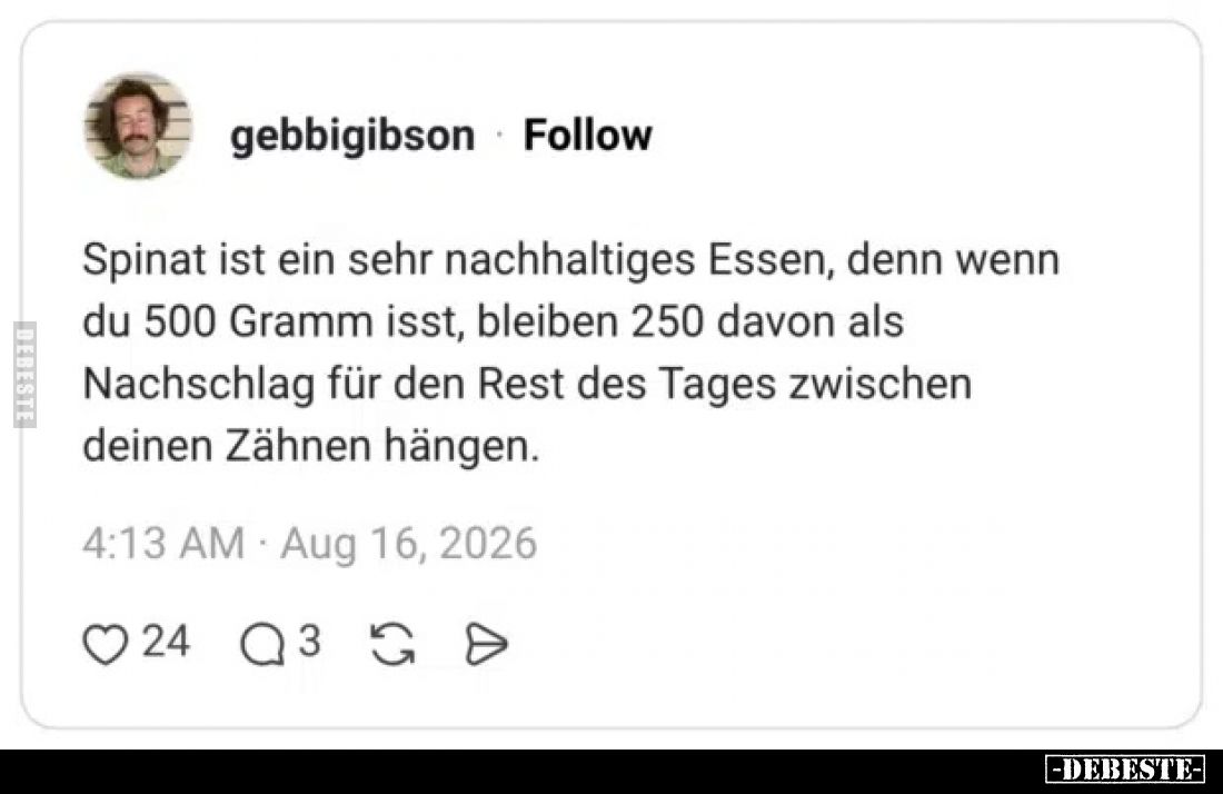 Spinat ist ein sehr nachhaltiges Essen, denn wenn du 500.. - Lustige Bilder | DEBESTE.de