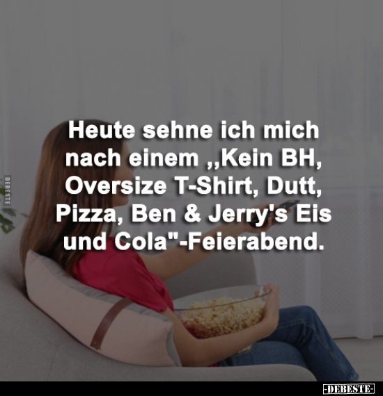 Heute sehne ich mich nach einem „Kein BH, Oversize T-Shirt.." - Lustige Bilder | DEBESTE.de