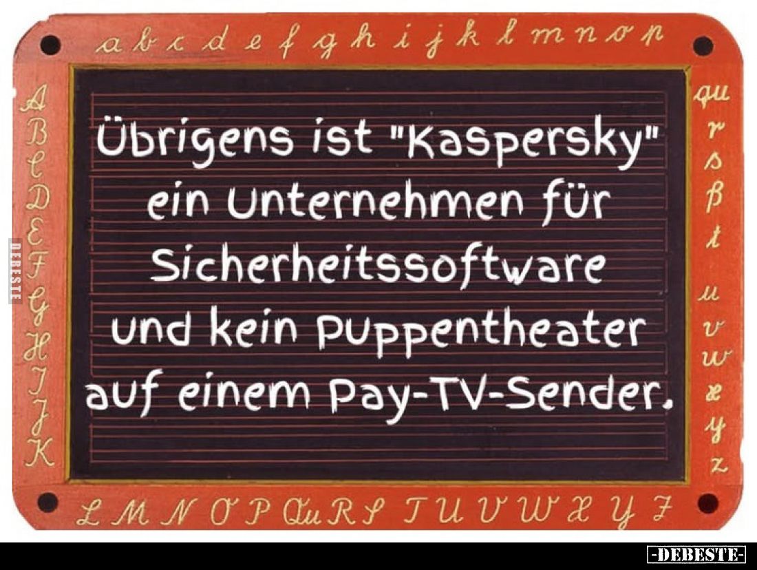 Übrigens ist "Kaspersky" ein Unternehmen für.. - Lustige Bilder | DEBESTE.de