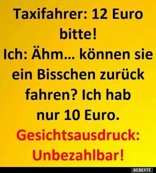 Taxifahrer: 12 Euro bitte!.. - Lustige Bilder | DEBESTE.de