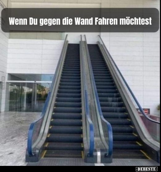 Wenn Du gegen die Wand Fahren möchtest... - Lustige Bilder | DEBESTE.de