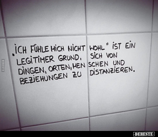 "Ich fühle mich nicht wohl" ist ein legitimer Grund.. - Lustige Bilder | DEBESTE.de