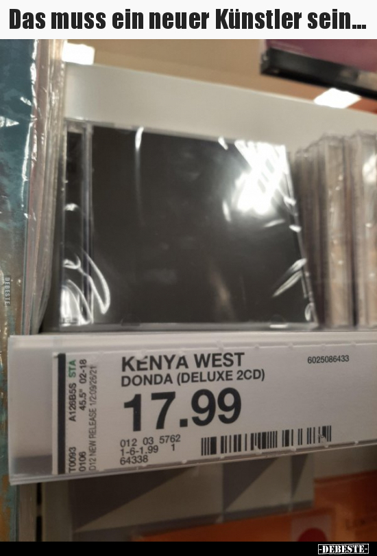 Das muss ein neuer Künstler sein...