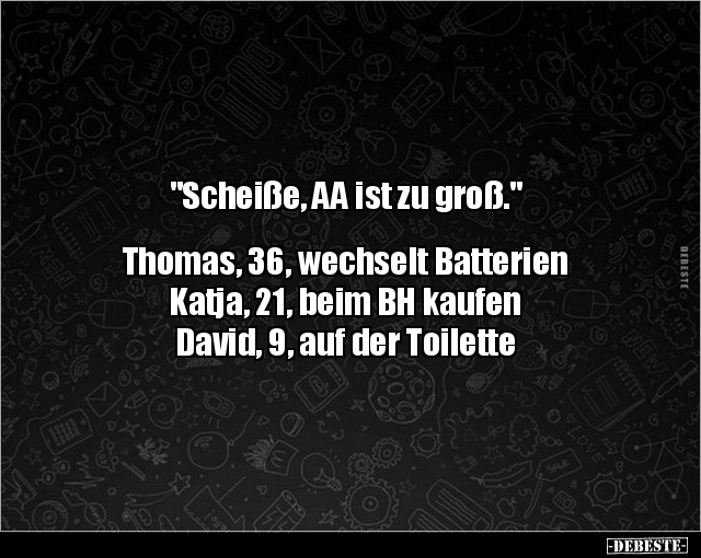 "Scheiße, AA ist zu groß."  Thomas, 36, wechselt.. - Lustige Bilder | DEBESTE.de