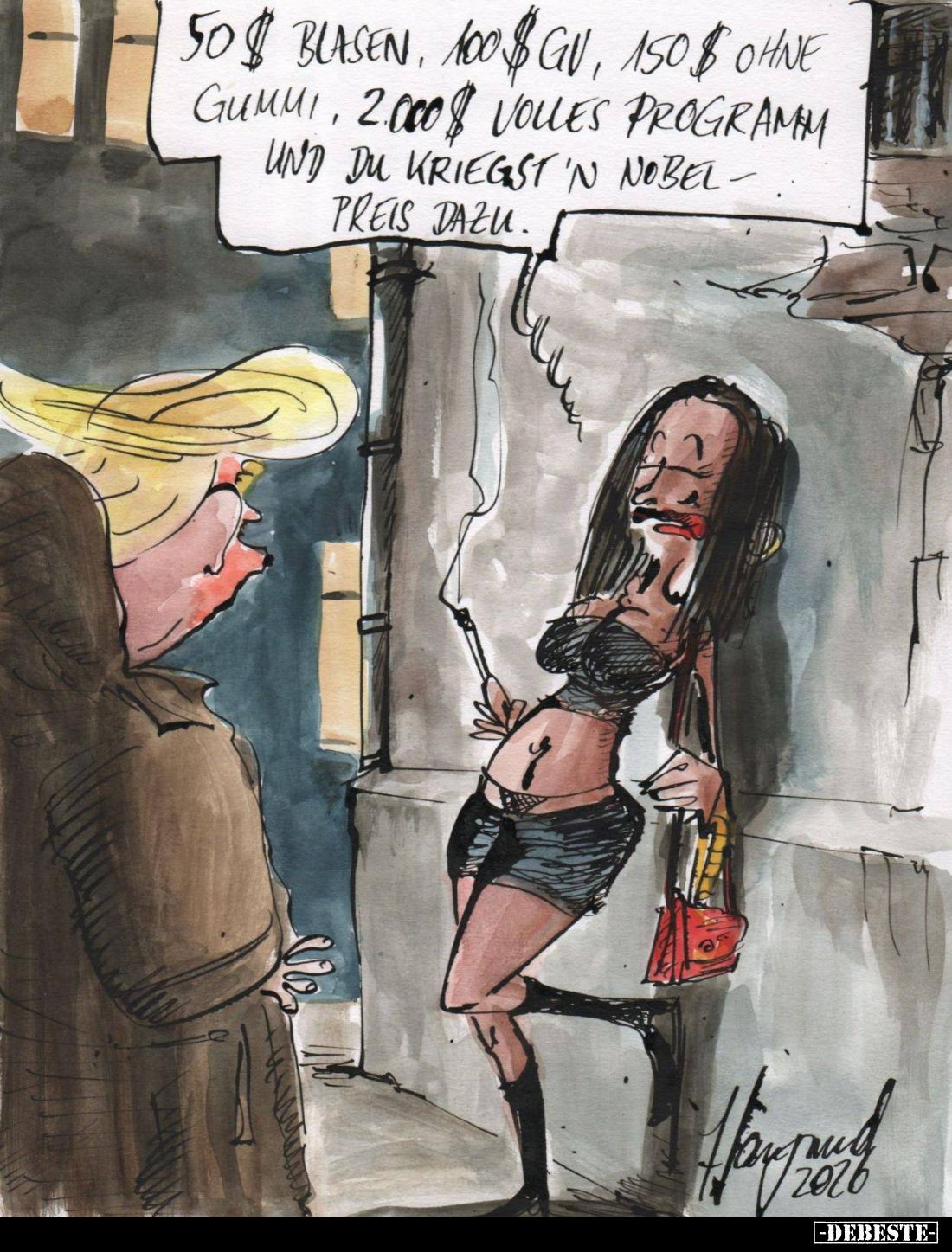 50$ Blasen, 100$ GV, 150$ ohne
Gummi, 2.000$ volles Programm
und du kriegst 'n Nobelpreis dazu.