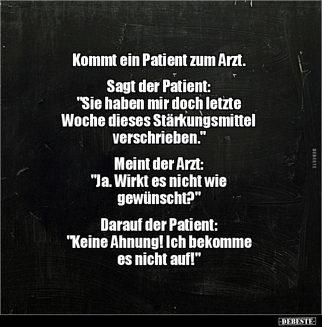 Kommt ein Patient zum Arzt. Sagt der Patient: "Sie haben.." - Lustige Bilder | DEBESTE.de
