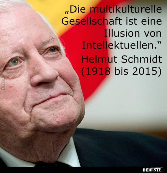 "Die multikulturelle Gesellschaft ist eine Illusion...".. - Lustige Bilder | DEBESTE.de