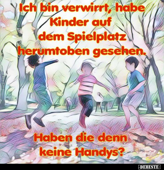 Ich bin verwirrt, habe Kinder auf dem Spielplatz herumtoben.. - Lustige Bilder | DEBESTE.de