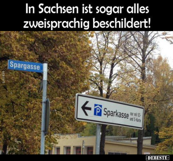 In Sachsen ist sogar alles zweisprachig beschildert!.. - Lustige Bilder | DEBESTE.de
