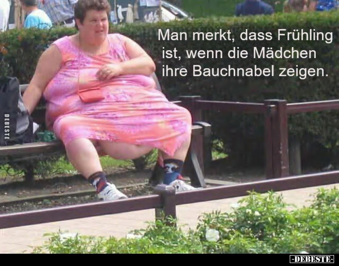 Man merkt, dass Frühling ist, wenn die Mädchen ihre Bauchnabel zeigen.