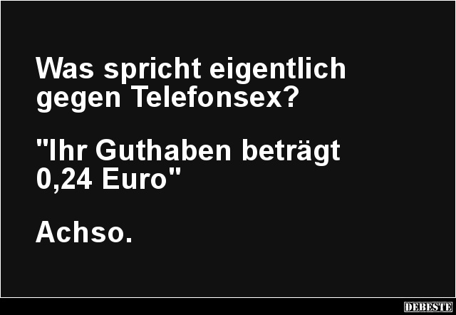 Was spricht eigentlich gegen Telefon...? - Lustige Bilder | DEBESTE.de