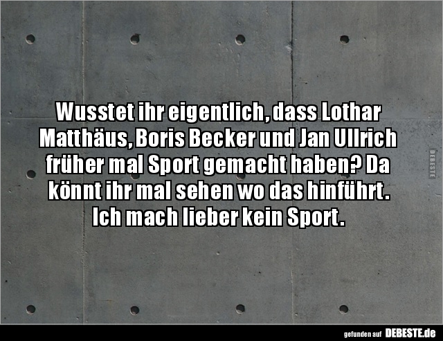 Wusstet ihr eigentlich, dass Lothar Matthäus, Boris Becker.. - Lustige Bilder | DEBESTE.de