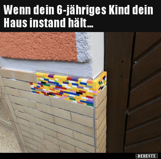 Wenn dein 6-jähriges Kind dein Haus instand hält... - Lustige Bilder | DEBESTE.de