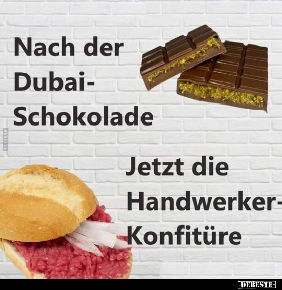 Nach der Dubai-Schokolade.. - Lustige Bilder | DEBESTE.de