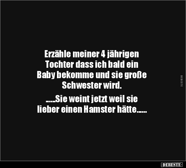 Erzähle meiner 4 jährigen Tochter dass ich bald ein Baby.. - Lustige Bilder | DEBESTE.de