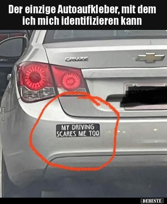 Der einzige Autoaufkleber, mit dem ich mich identifizieren.. - Lustige Bilder | DEBESTE.de