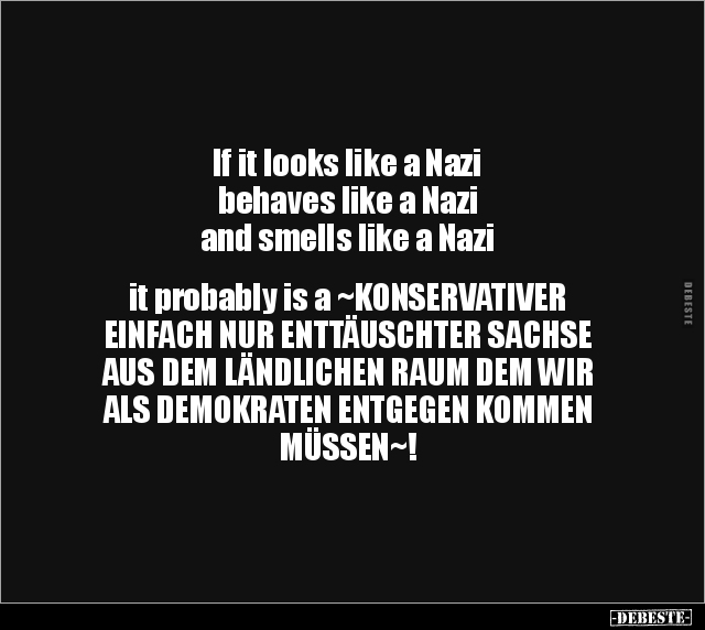 If it looks like a Nazi, behaves like a Nazi, and smells.. - Lustige Bilder | DEBESTE.de