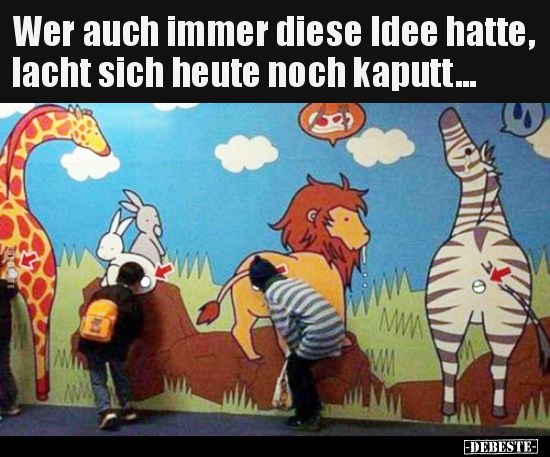 Wer auch immer diese Idee hatte, lacht sich heute noch..