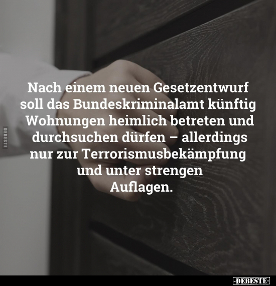 Nach einem neuen Gesetzentwurf soll das Bundeskriminalamt.. - Lustige Bilder | DEBESTE.de