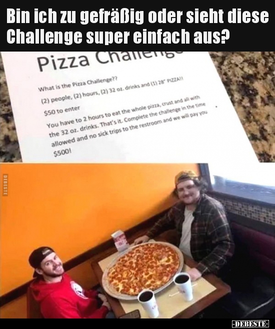 Bin ich zu gefräßig oder sieht diese Challenge super.. - Lustige Bilder | DEBESTE.de