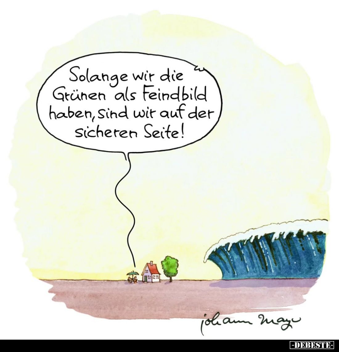 Solange wir die Grünen als Feindbild haben, sind wir auf der Sicheren Seite!