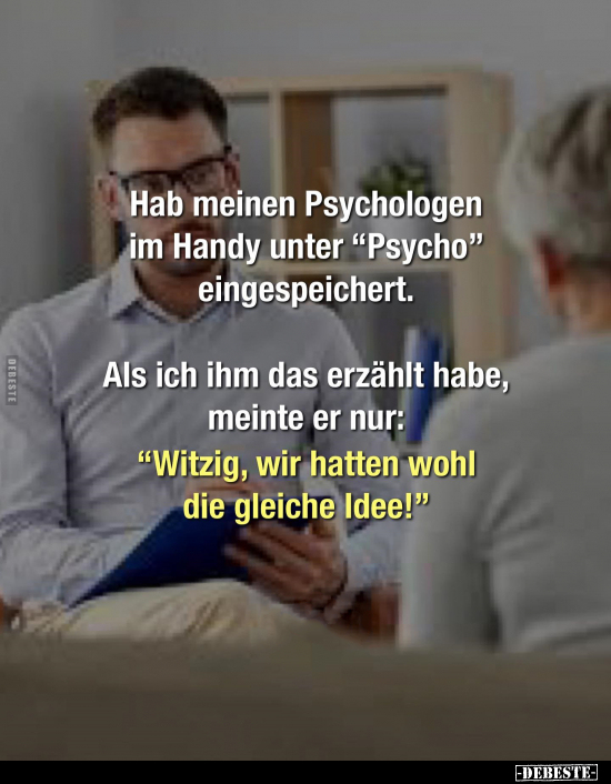 Hab meinen Psychologen im Handy unter "Psycho".. - Lustige Bilder | DEBESTE.de